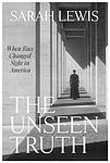 Cover of 'The Unseen Truth' by Sarah Lewis