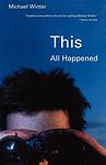 Cover of 'This All Happened' by Michael Winter