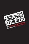 Cover of 'A Manual For Creating Atheists' by Peter Boghossian