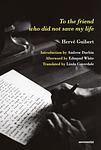 Cover of 'To The Friend Who Did Not Save My Life' by Hervé Guibert