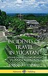 Cover of 'Incidents of Travel in Yucatan' by John Lloyd