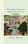 Cover of 'The Agrarian System Of Mughal India' by Irfan Habib