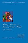 Cover of 'Living, Loving And Lying Awake At Night' by Sindiwe Magona