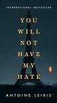 Cover of 'You Will Not Have My Hate' by Antoine Leiris