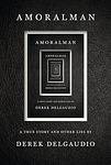 Cover of 'Amoralman' by Derek Delgaudio