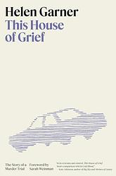 Cover of 'This House of Grief' by Helen Garner