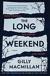 Cover of 'The Long Weekend' by Gilly Macmillan