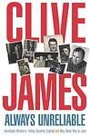 Cover of 'Always Unreliable' by Clive James