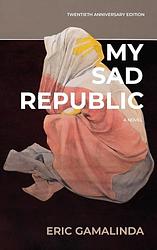 Cover of 'My Sad Republic' by Eric Gamalinda
