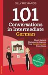 Cover of '101 Conversations In Intermediate German' by Olly Richards