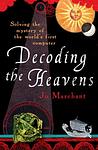 Cover of 'Decoding The Heavens' by Jo Marchant
