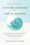 Cover of 'Systems Thinking For Social Change' by David Peter Stroh