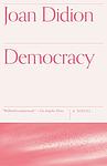 Cover of 'Democracy' by Joan Didion