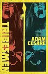 Cover of 'Tribesmen' by Adam Cesare