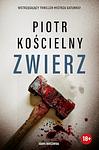 Cover of 'Zwierz' by Piotr Kościelny