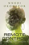 Cover of 'Remote Control' by Nnedi Okorafor
