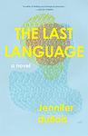 Cover of 'The Last Language' by Jennifer duBois
