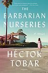 Cover of 'The Barbarian Nurseries' by Héctor Tobar