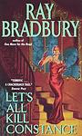 Cover of 'Let's All Kill Constance' by Ray Bradbury