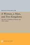 Cover of 'A Woman, A Man, And Two Kingdoms' by Francis Steegmuller