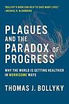 Cover of 'Plagues And The Paradox Of Progress' by Thomas J. Bollyky