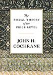 Cover of 'The Fiscal Theory Of The Price Level' by John Cochrane