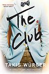 Cover of 'The Club' by Takis Würger