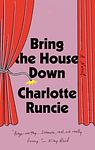Cover of 'Bring The House Down' by Charlotte Runcie