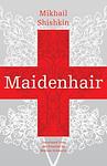 Cover of 'Maidenhair' by Mikhail Shishkin