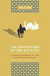 Cover of 'The Adventures Of Ibn Battuta' by Ross E. Dunn