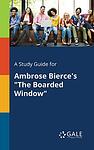 Cover of 'The Boarded Window' by Ambrose Bierce
