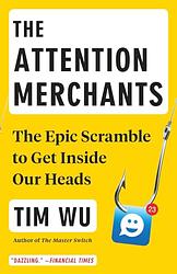Cover of 'The Attention Merchants' by Tim Wu