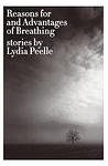 Cover of 'Reasons For And Advantages Of Breathing' by Lydia Peelle