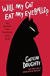 Cover of 'Will My Cat Eat My Eyeballs? Big Questions From Tiny Mortals About Death' by Caitlin Doughty