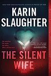 Cover of 'The Silent Wife' by Karin Slaughter