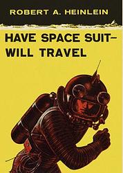 Cover of 'Have Space Suit—Will Travel' by Robert A. Heinlein