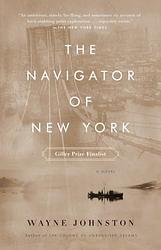 Cover of 'The Navigator Of New York' by Wayne Johnston