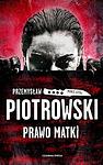 Cover of 'Prawo Matki' by Przemysław Piotrowski