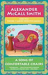 Cover of 'A Song Of Comfortable Chairs' by Alexander McCall Smith