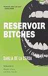Cover of 'Reservoir Bitches' by Dahlia de la Cerda