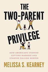 Cover of 'The Two‑Parent Privilege' by Melissa S. Kearney