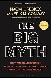 Cover of 'The Big Myth' by Naomi Oreskes, Erik M. Conway