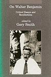 Cover of 'On Walter Benjamin' by Gary  Smith