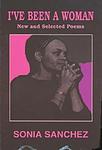 Cover of 'I've Been A Woman: New And Selected Poems' by Sonia Sanchez