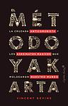 Cover of 'El Método Yakarta' by Vincent Bevins