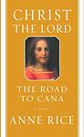 Cover of 'The Road To Cana' by Anne Rice
