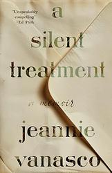 Cover of 'A Silent Treatment' by Jeannie Vanasco