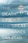 Cover of 'The Death And Life Of The Great Lakes' by Dan Egan