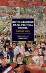 Cover of 'On The Abolition Of All Political Parties' by Simone Weil
