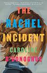 Cover of 'The Rachel Incident' by Caroline O'Donoghue